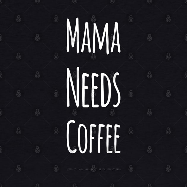 Mama Needs Coffee | Coffee Lovers Gift | Mothers Day Gift by DesignsbyZazz